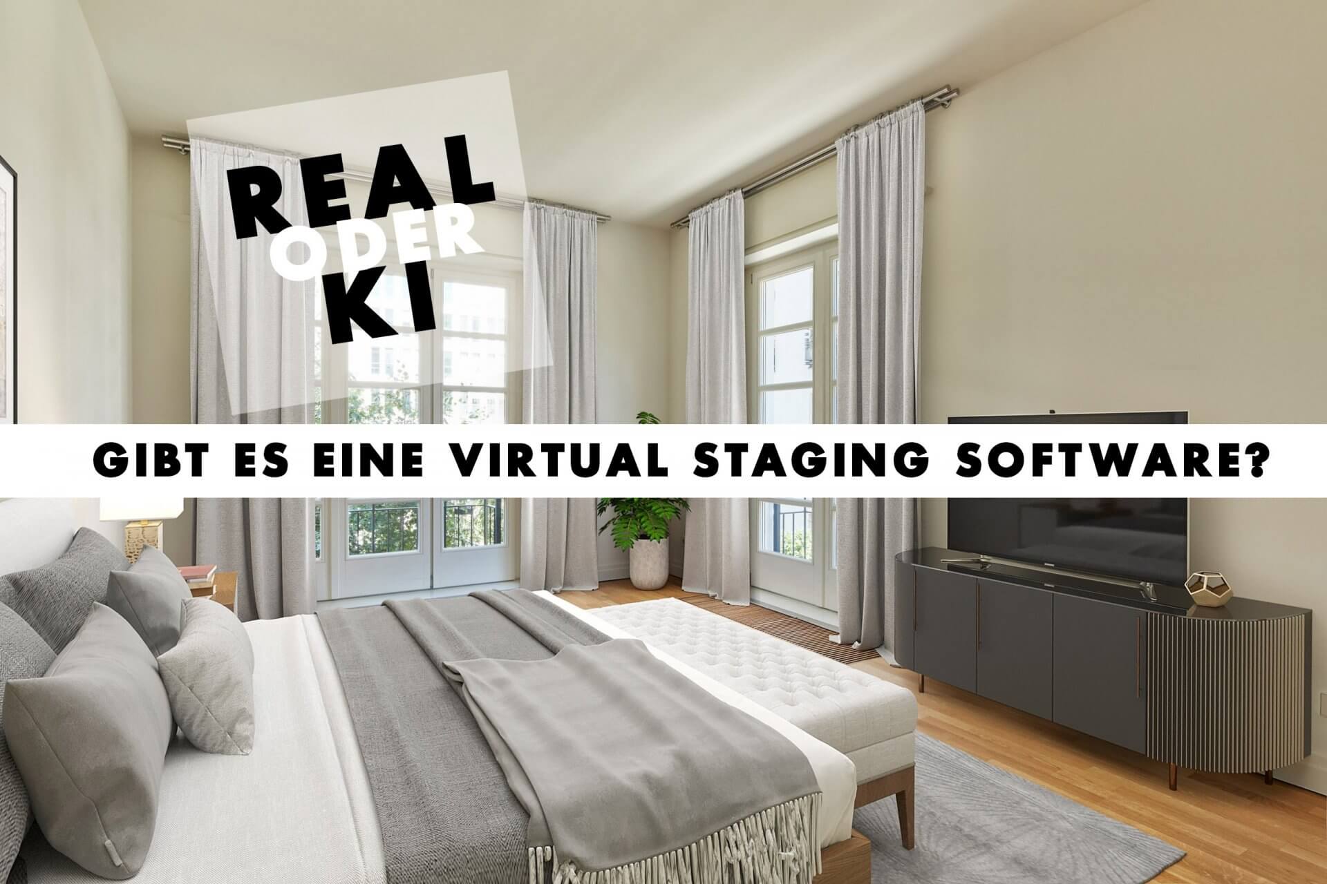 Virtual Staging KI Software - Real oder KI ?